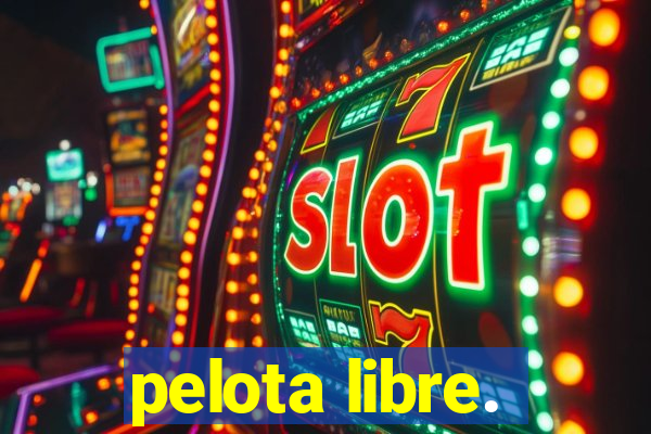 pelota libre.